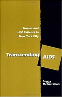 Transcending AIDS: Nurses and HIV Patients in New York City (Paperback)