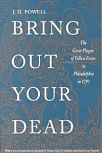 Bring Out Your Dead: The Great Plague of Yellow Fever in Philadelphia in 1793 (Paperback, Revised)