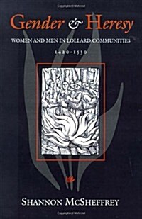 Gender and Heresy: Women and Men in Lollard Communities, 1420-1530 (Paperback)
