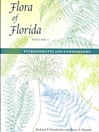 Flora of Florida, Volume I: Pteridophytes and Gymnosperms (Hardcover)