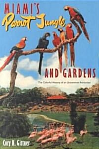 Miamis Parrot Jungle and Gardens (Paperback)