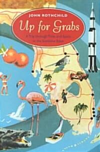 Up for Grabs: A Trip Through Time and Space in the Sunshine State (Paperback)