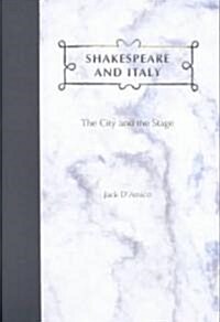 Shakespeare and Italy: The City and the Stage (Hardcover)