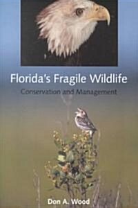 Floridas Fragile Wildlife: Conservation and Management (Hardcover)