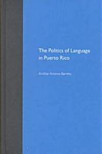 The Politics of Language in Puerto Rico (Hardcover)