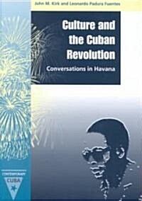 Culture and the Cuban Revolution: Conversations in Havana (Hardcover)