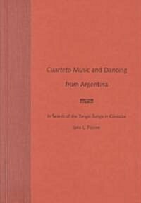 Cuarteto Music & Dancing from Argentina: In Search of the Tunga-Tunga in Cordoba (Hardcover)