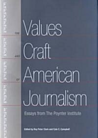 The Values and Craft of American Journalism: Essays from the Poynter Institute (Paperback)