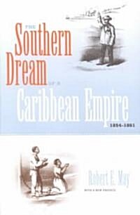 The Southern Dream of a Caribbean Empire, 1854-1861: With a New Preface (Paperback, 2)