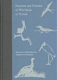 Parasites and Diseases of Wild Birds in Florida (Hardcover)