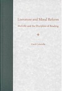 Literature and Moral Reform: Melville and the Discipline of Reading (Hardcover)