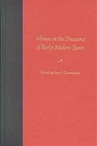 Women in the Discourse of Early Modern Spain (Hardcover)