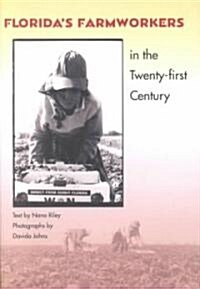 Floridas Farmworkers in the Twenty-First Century (Hardcover)