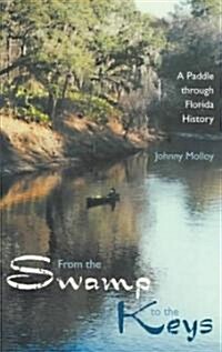 From the Swamp to the Keys: A Paddle Through Florida History (Paperback)