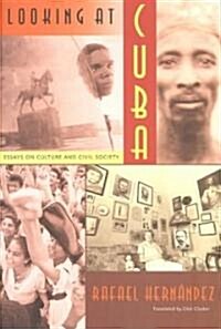 Looking at Cuba: Essays on Culture and Civil Society (Hardcover)