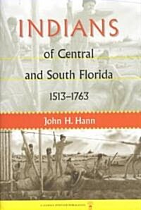 Indians of Central and South Florida, 1513-1763 (Hardcover)