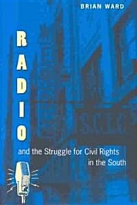 Radio and the Struggle for Civil Rights in the South (Hardcover)