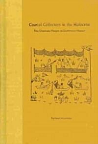 Coastal Collectors in the Holocene: The Chantuto People of Southwest Mexico (Hardcover)