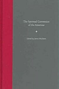 The Spiritual Conversion of the Americas (Hardcover)