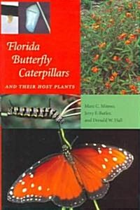 Florida Butterfly Caterpillars and Their Host Plants (Paperback)