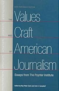 The Values and Craft of American Journalism: Essays from the Poynter Institute (Paperback)