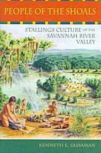 People of the Shoals: Stallings Culture of the Savannah River Valley (Hardcover)