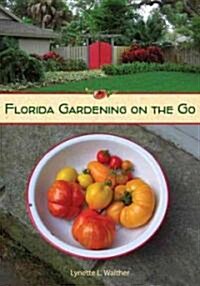 Florida Gardening on the Go (Paperback)