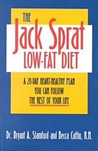 The Jack Sprat Low-Fat Diet: A 28-Day Heart-Healthy Plan You Can Follow the Rest of Your Life (Paperback)