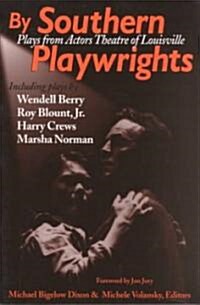 By Southern Playwrites by Southern Playwrites: Plays from Actors Theatre of Louisville (Paperback)