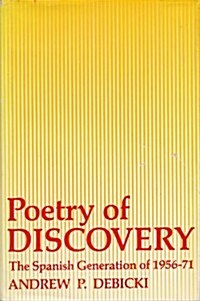 Poetry of Discovery: The Spanish Generation of 1956-1971 (Hardcover)