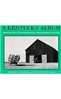 A Kentucky Album: Farm Security Administration Photographs, 1935-1943 (Hardcover)