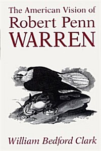 The American Vision of Robert Penn Warren (Hardcover)