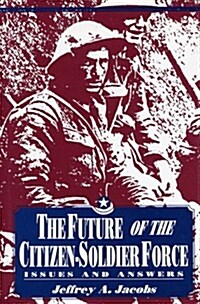 The Future of the Citizen-Soldier Force (Hardcover)