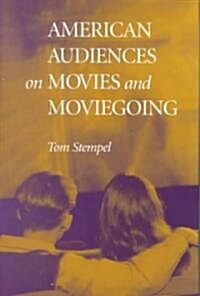 American Audiences on Movies and Moviegoing (Hardcover)