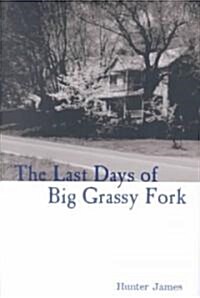 The Last Days of Big Grassy Fork (Hardcover)