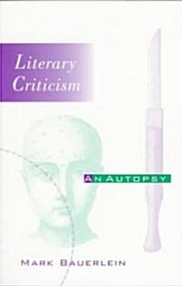 Literary Criticism: An Autopsy (Paperback)