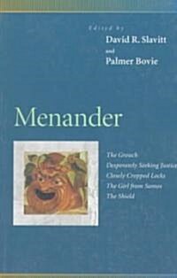 Menander: The Grouch, Desperately Seeking Justice, Closely Cropped Locks, the Girl from Samos, the Shield (Paperback)