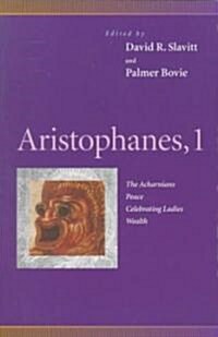 Aristophanes, 1: Acharnians, Peace, Celebrating Ladies, Wealth (Paperback)