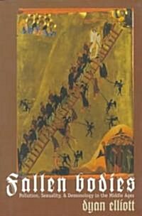 Fallen Bodies: Pollution, Sexuality, and Demonology in the Middle Ages (Paperback)