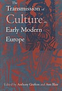 The Transmission of Culture in Early Modern Europe (Paperback)