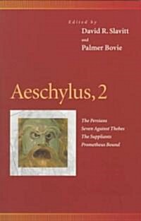 Aeschylus, 2: The Persians, Seven Against Thebes, the Suppliants, Prometheus Bound (Paperback)