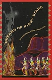 Dreams of Fiery Stars: The Transformations of Native American Fiction (Paperback)