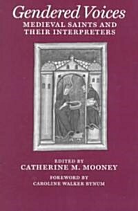 Gendered Voices: Medieval Saints and Their Interpreters (Paperback)