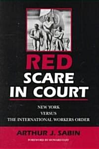 Red Scare in Court: New York Versus the International Workers Order (Paperback)