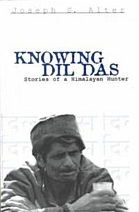 Knowing DIL Das: Stories of a Himalayan Hunter (Paperback)