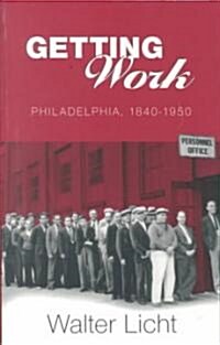 Getting Work: Philadelphia, 184-195 (Paperback)
