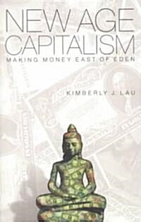 New Age Capitalism: Making Money East of Eden (Paperback)