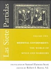 Las Siete Partidas, Volume 2: Medieval Government: The World of Kings and Warriors (Partida II) (Paperback)