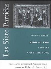 Las Siete Partidas, Volume 3: The Medieval World of Law: Lawyers and Their Work (Partida III) (Paperback)