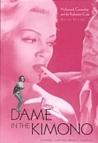 The Dame in the Kimono: Hollywood, Censorship, and the Production Code (Paperback, 2)